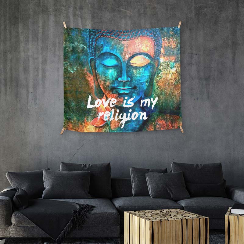 Love is my Religion Buddha